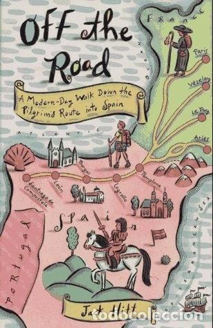 Libros: Off the Road: A Modern-Day Walk Down the Pilgrim's Route into Spain- 9780671758189
