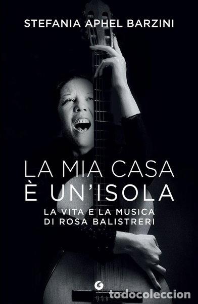 B&uuml;cher: La mia casa &egrave; un'isola. La vita e la musica di Rosa Balistreri- 9788809955646