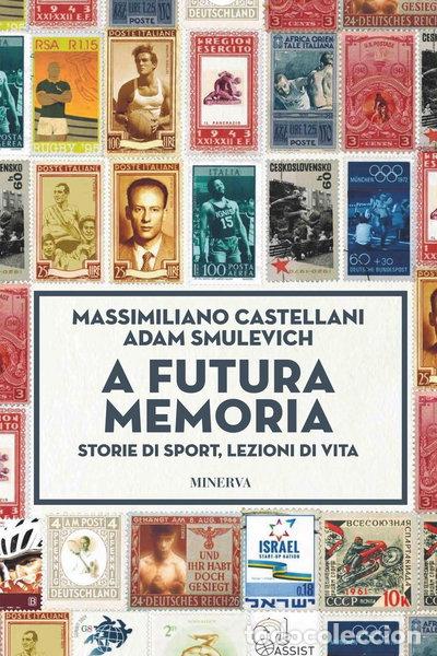 B&uuml;cher: A futura memoria. Storie di sport, lezioni di vita- 9788833246291