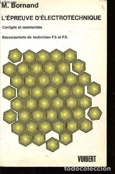 Libros: L'&eacute;preuve d'&eacute;lectrotechnique: Baccalaur&eacute;ats de technicien F3 et F5- 9782711733545