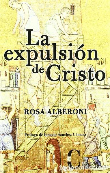 Libri di seconda mano: La expulsi&oacute;n de Cristo- 9788470575204