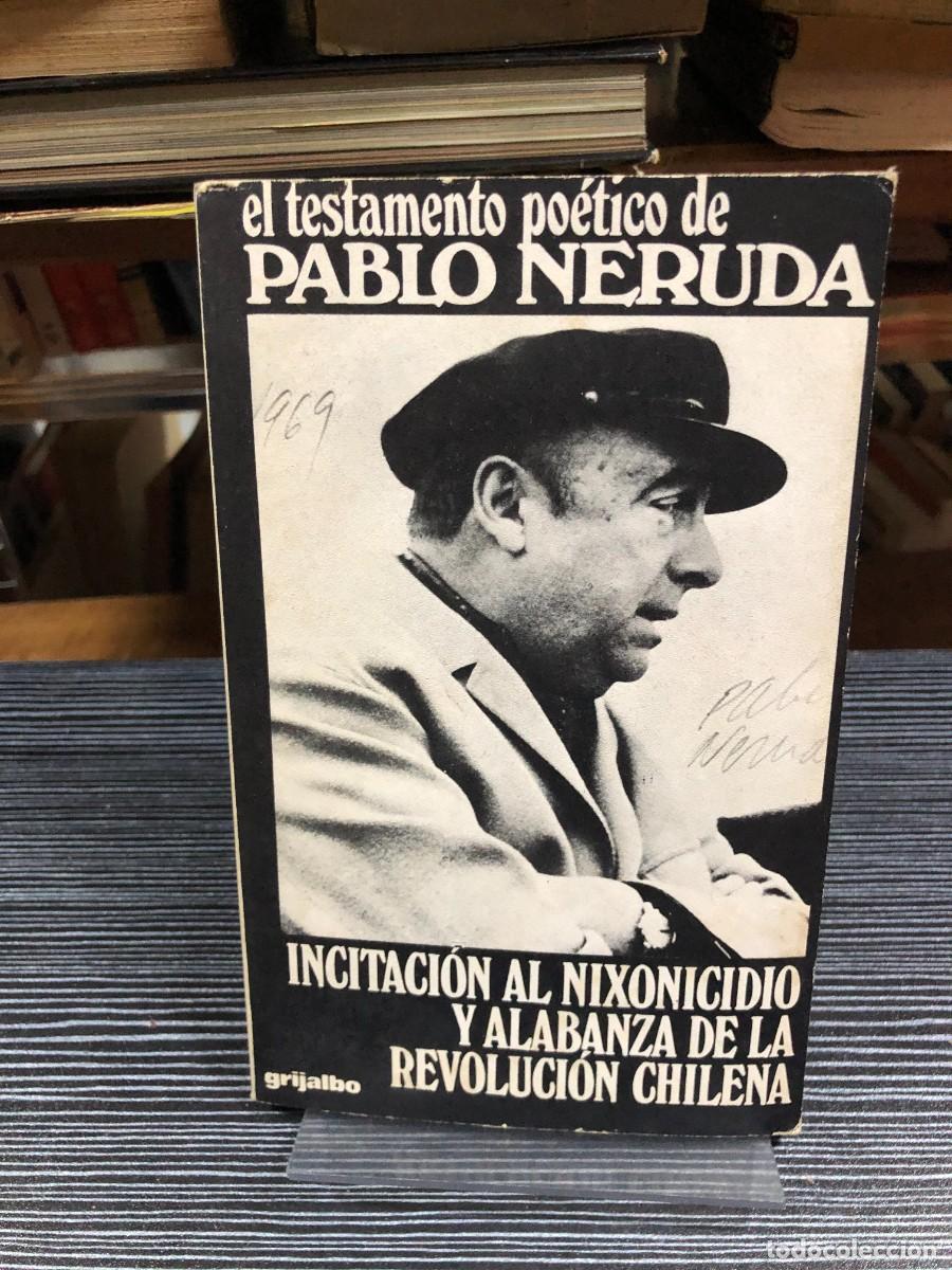 Libros: Incitaci&oacute;n al nixonicidio y alabanza de la revoluci&oacute;n chilena Pablo Neruda