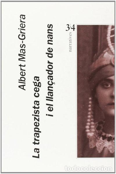 Libros: La trapezista cega i el llan&ccedil;ador de nans- 9788475023724