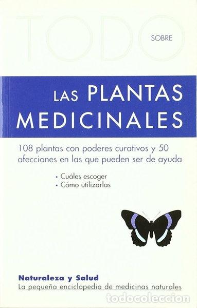 Libros: Todo sobre las plantas medicinales- 9788496194281