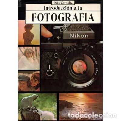 Libros: Introducci&oacute;n a la fotograf&iacute;a- 9788470912382