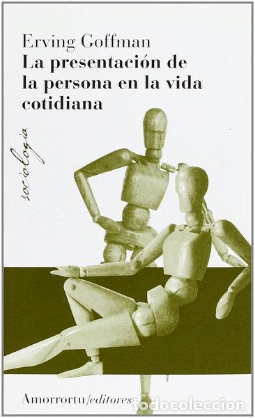 Libros: La presentaci&oacute;n de la persona en la vida cotidiana- 9789505180295