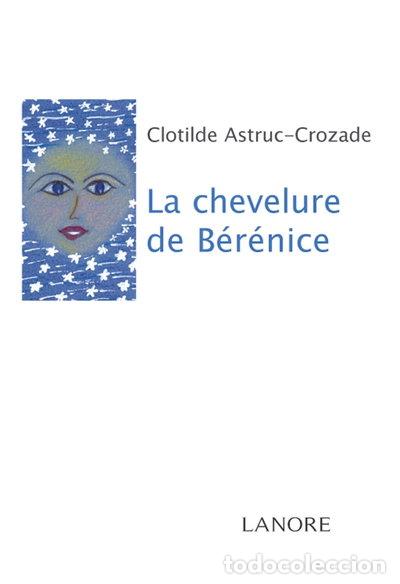 Libri di seconda mano: La chevelure de B&eacute;r&eacute;nice- 9782851576262