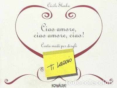 books: Ciao amore, ciao amore, ciao! Cento modi per dirgli &laquo;Ti lascio&raquo;- 9788874967278