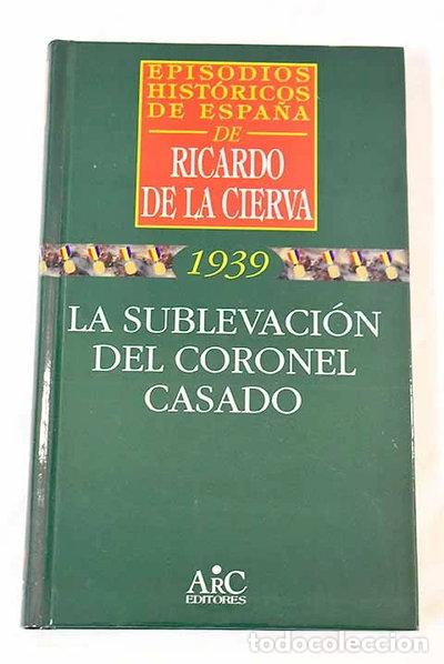 Libros: La sublevaci&oacute;n del coronel Casado- 9788477542636