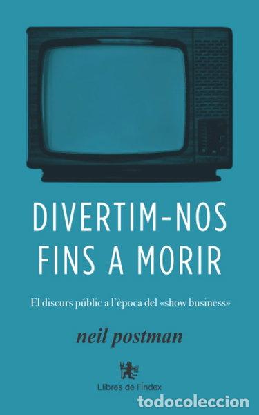 Libros: Divertim-nos fins a morir- 9788487561061