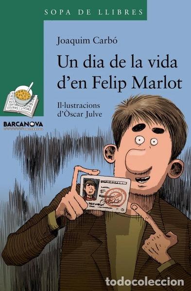B&uuml;cher: Un d&iacute;a de la vida d'en Felip Marlot- 9788448928339