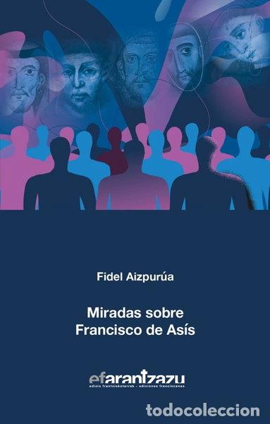 Libros: MIRADAS SOBRE FRANCISCO DE ASIS- 9788472403321