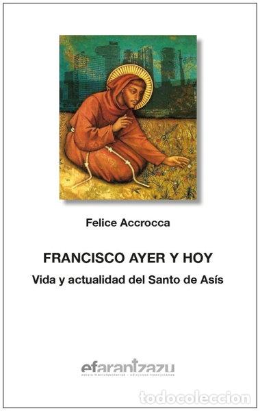 Libri di seconda mano: FRANCISCO AYER Y HOY- 9788472403253