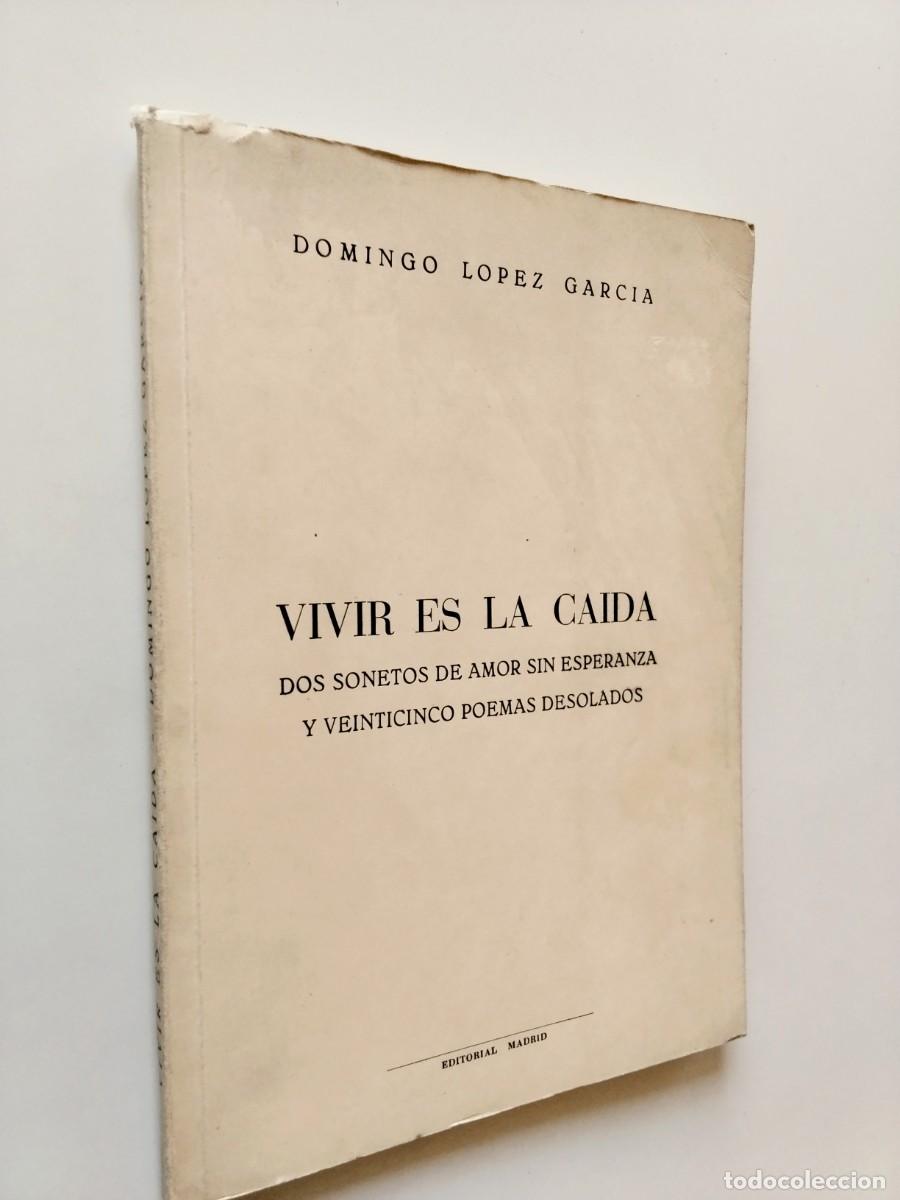 books: Domingo L&oacute;pez Garc&iacute;a - Vivir es la ca&iacute;da. Dos sonetos de amor sin esperanza y veinticinco poemas des