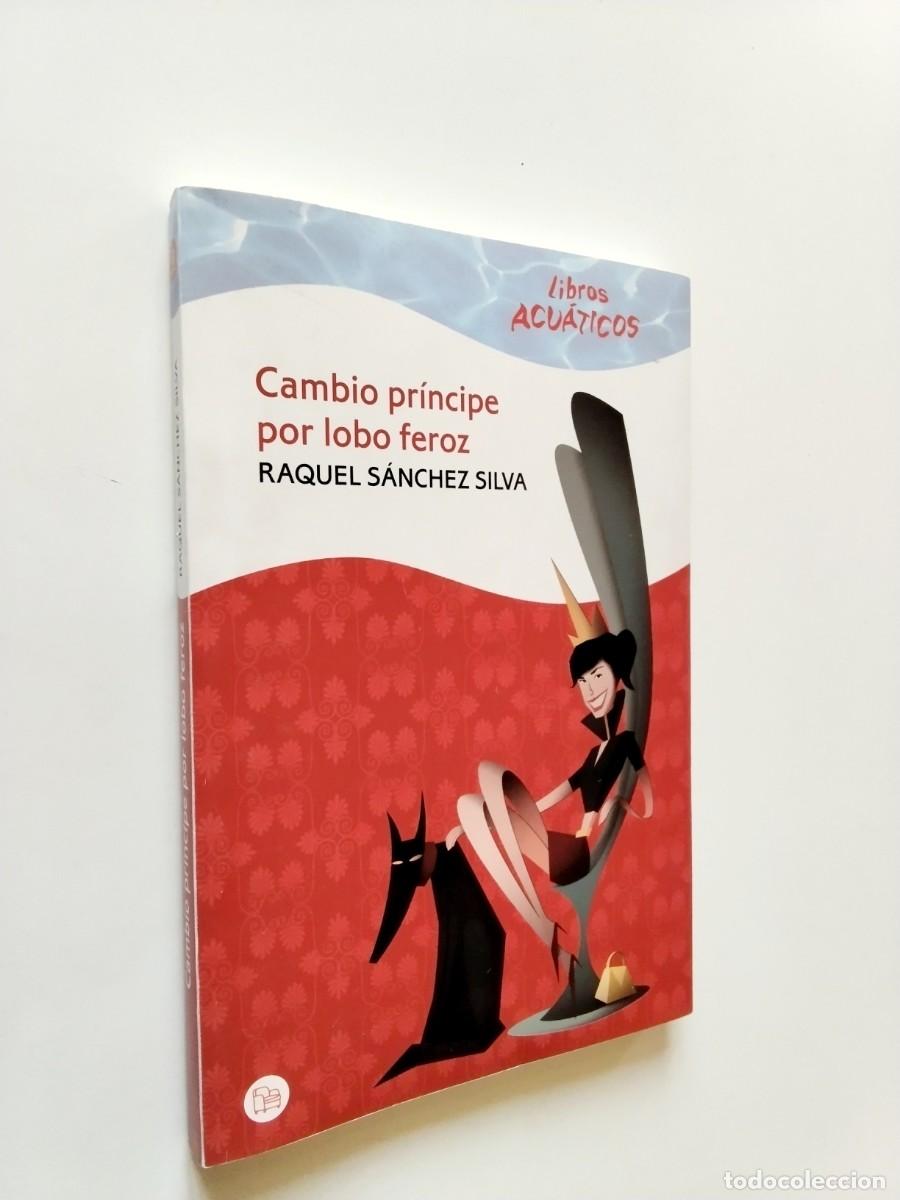 Livres: Raquel S&aacute;nchez Silva - Cambio pr&iacute;ncipe por lobo feroz