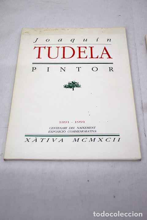 Libros: Joaqu&iacute;n Tudela Perales, pintor: 1891-1991 centenari del naixement : exposici&oacute; commemorativa