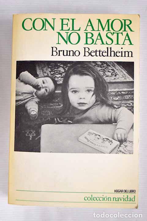 Libros: Con el amor no basta: El tratamiento de las perturbaciones emocionales de los ni&ntilde;os