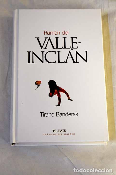 B&uuml;cher: Tirano Banderas: novela de tierra caliente.- Valle-Incl&aacute;n, Ram&oacute;n del