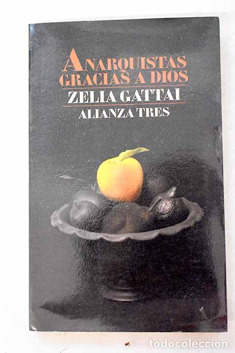B&uuml;cher: Anarquistas, gracias a Dios.- Gattai, Z&eacute;lia