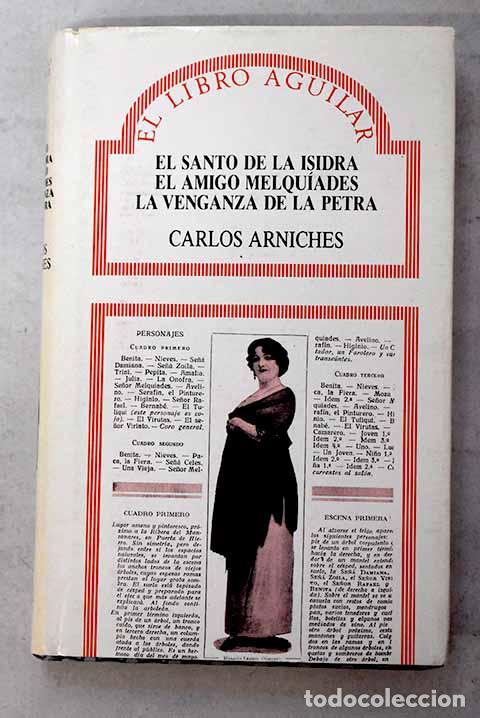 B&uuml;cher: El santo de la Isidra ; El amigo Melqu&iacute;ades ; La venganza de la Petra.- Arniches, Carlos