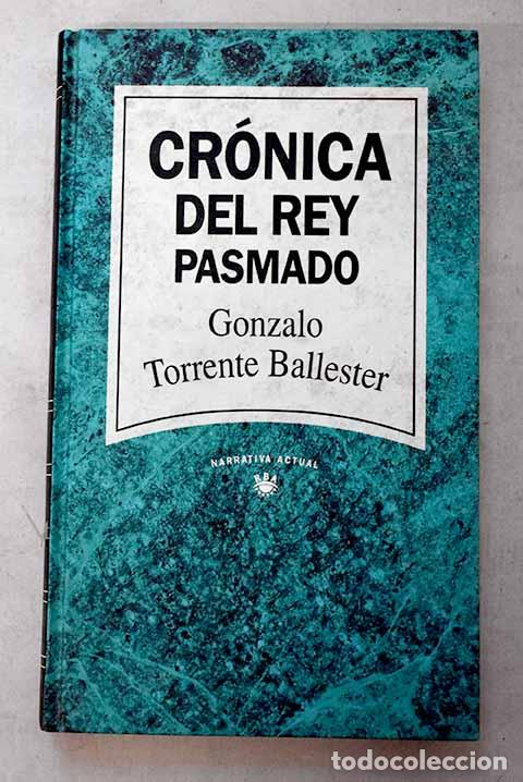 Libri di seconda mano: Cr&oacute;nica del rey pasmado.- Torrente Ballester, Gonzalo