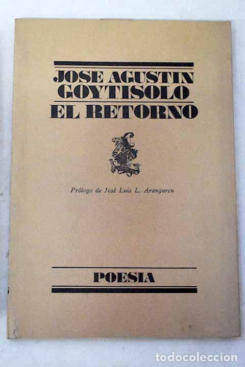 Libri di seconda mano: El retorno: Goytisolo, Jos&eacute; Agust&iacute;n.- Goytisolo, Jos&eacute; Agust&iacute;n
