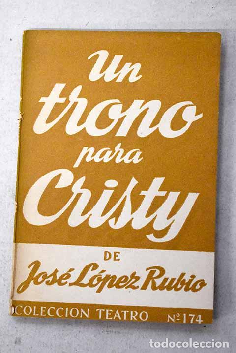 Livros em segunda m&atilde;o: Un trono para Cristy: Comedia en tres actos.- L&oacute;pez Rubio, Jos&eacute;