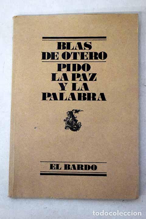 Libros: Pido la paz y la palabra.- Otero, Blas de