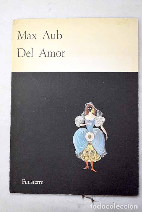 Libros: Del amor: Aub, Max: Finisterre..- Aub, Max