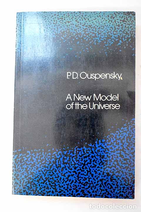 Libros: A new model of the universe.- Ouspensky, P. D.