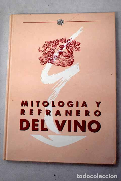 Libros: Mitolog&iacute;a y refranero del vino.- Garc&iacute;a Prado, Justiniano
