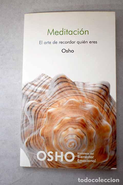 Libros: Meditaci&oacute;n: el arte de recordar qui&eacute;n eres.- Osho