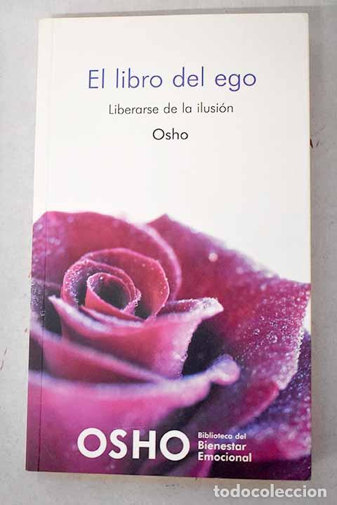 Libros: El libro del ego: liberarse de la ilusi&oacute;n.- Osho