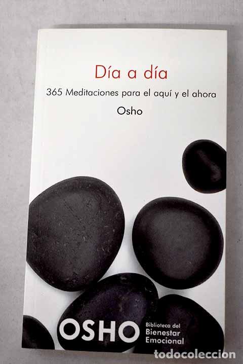 Libros: D&iacute;a a d&iacute;a: 365 meditaciones para el aqu&iacute; y el ahora.- Osho