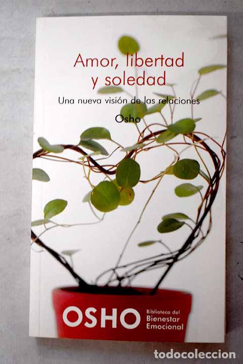 Libros: Amor, libertad y soledad: una nueva visi&oacute;n de las relaciones.- Osho