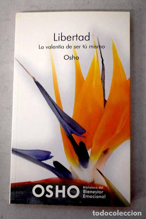 Libros: Libertad: la valent&iacute;a de ser t&uacute; mismo.- Osho