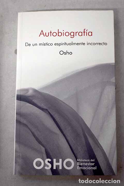 Libros: Autobiograf&iacute;a de un m&iacute;stico espiritualmente incorrecto.- Osho