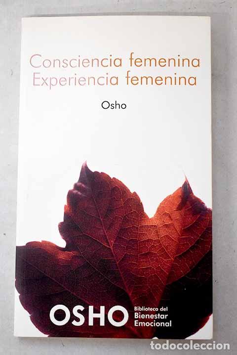 Libros: Consciencia femenina, experiencia femenina.- Osho