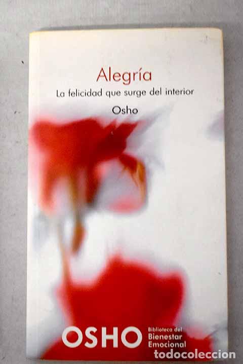 Libros: Alegr&iacute;a: la felicidad que surge del interior.- Osho