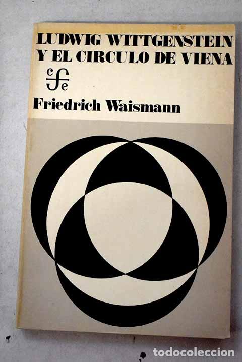books: Ludwig Wittgenstein y el C&iacute;rculo de Viena.- Waismann, Friedrich