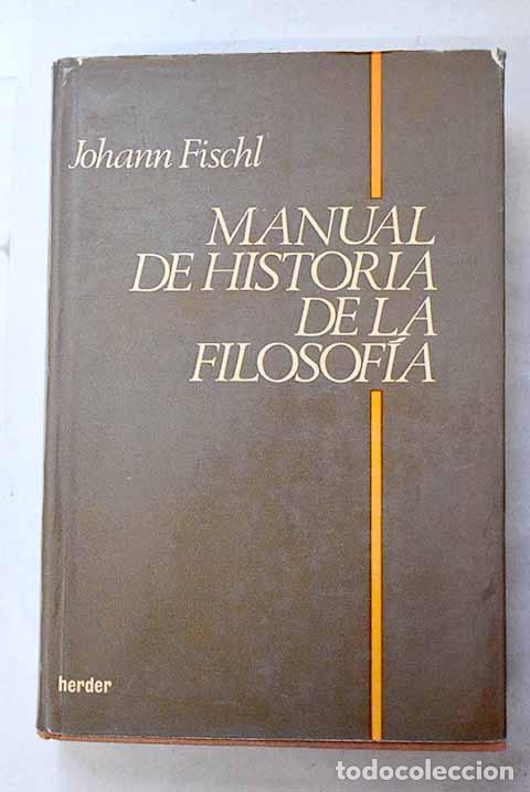Libros: Manual de Historia de la Filosofia.- Fischl, Johann