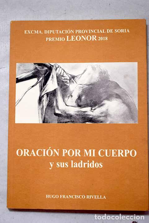 Libros: Oraci&oacute;n por mi cuerpo y sus ladridos.- Rivella, Hugo Francisco
