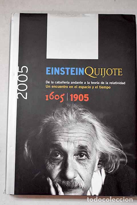 Libros: Einstein Quijote, 1605-1905: de la caballer&iacute;a andante a la teor&iacute;a de la relatividad