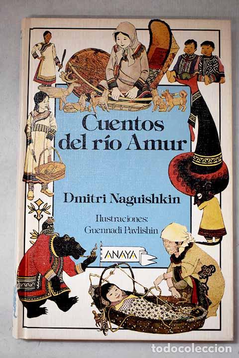 Libros: Cuentos del r&iacute;o Amur.- Naguishkin, Dmitrii Dmitrievich