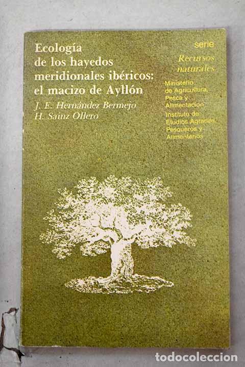 books: Ecolog&iacute;a de los hayedos meridionales ib&eacute;ricos : el macizo de Ayll&oacute;n