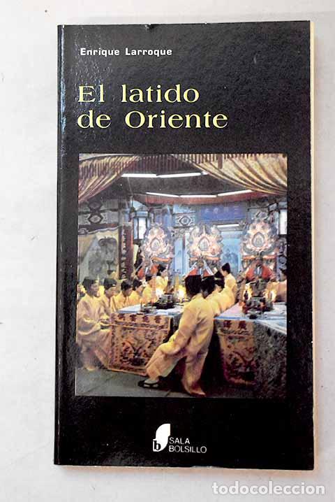 books: El latido de Oriente.- Larroque, Enrique