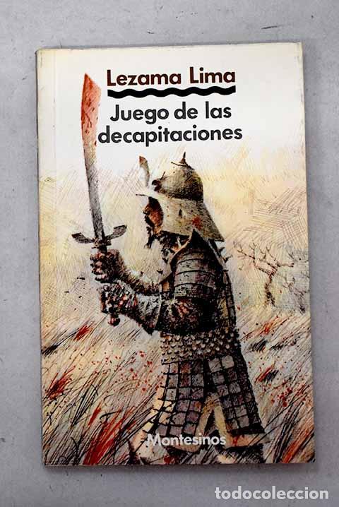 books: Juego de las decapitaciones.- Lezama Lima, Jos&eacute;