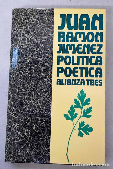 Libros: Pol&iacute;tica po&eacute;tica: Jim&eacute;nez, Juan Ram&oacute;n.- Jim&eacute;nez, Juan Ram&oacute;n