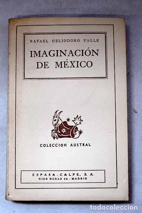 Libros: Imaginaci&oacute;n de M&eacute;xico.- Valle, Rafael Heliodoro