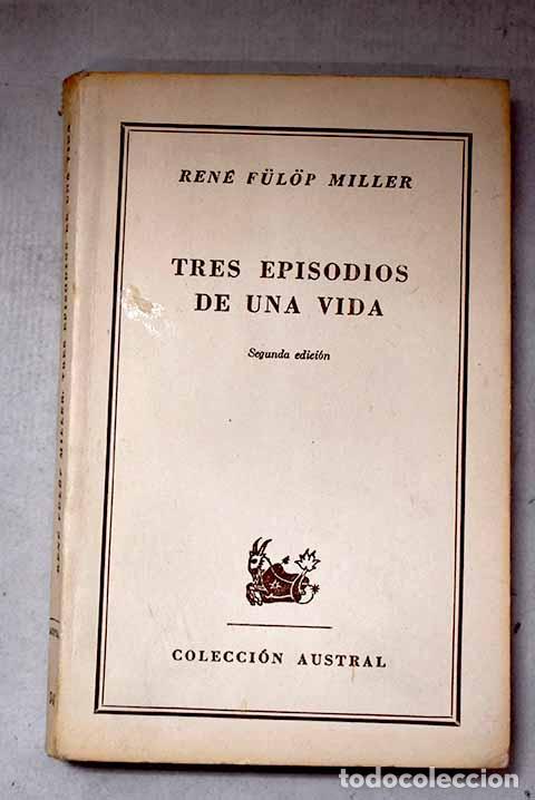Libros: Tres episodios de una vida.- Fulop-Miller, Ren&eacute;